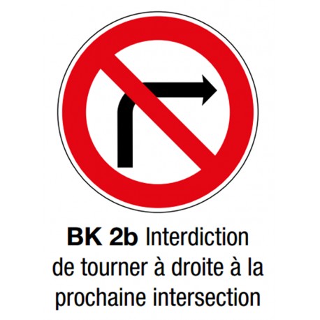 Panneau BK 2b "Interdiction tourner à droite"